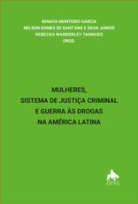 Mulheres sistema de justiça criminal e guerra às drogas na América